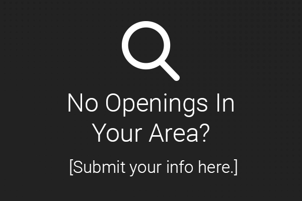 No Openings In Your Area?